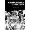 Carbondale After Dark And Other Stories: Expanded Edition