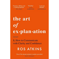 The Art of Explanation: How to Communicate with Clarity and Confidence