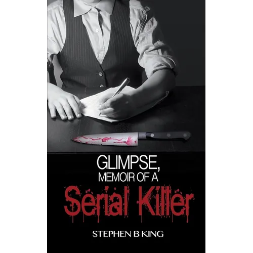 Glimpse, Memoir of a Serial Killer