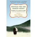 Buffalo for the Broken Heart: Restoring Life to a Black Hills Ranch