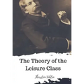 The Theory of the Leisure Class