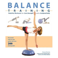 Balance Training: Stability Workouts for Core Strength and a Sculpted Body