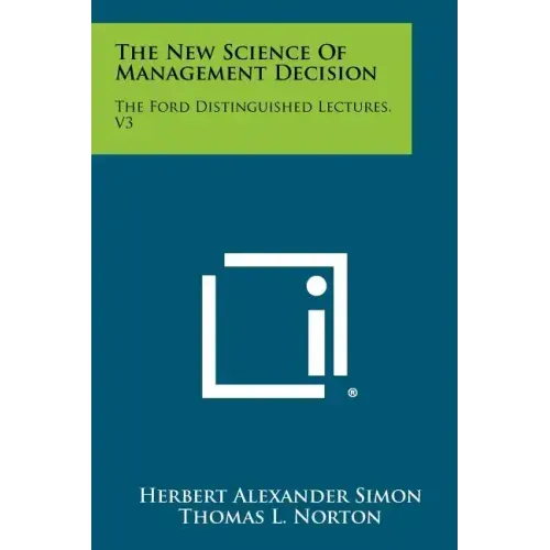 The New Science Of Management Decision: The Ford Distinguished Lectures, V3