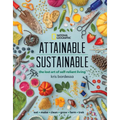 Attainable Sustainable: The Lost Art of Self-Reliant Living