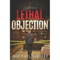 Lethal Objection: An Edward Mead Legal Thriller: Book Two