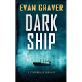 Dark Ship: A Ryan Weller Thriller Book 2: A