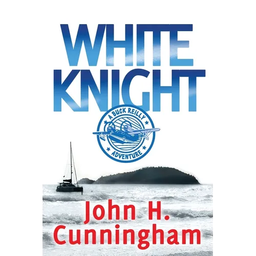 White Knight: A Buck Reilly Adventure
