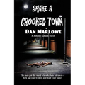 Shake a Crooked Town: A Novel of Crime, Risk, and Betrayal