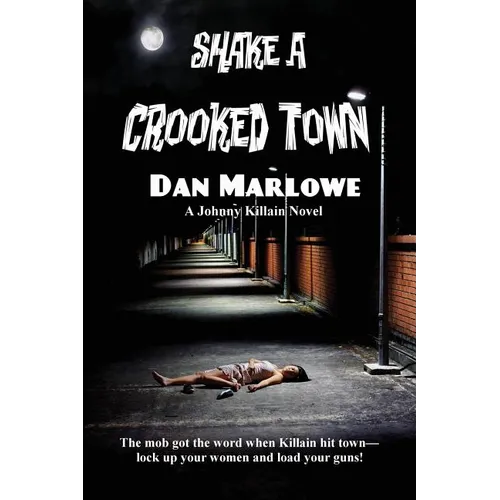 Shake a Crooked Town: A Novel of Crime, Risk, and Betrayal