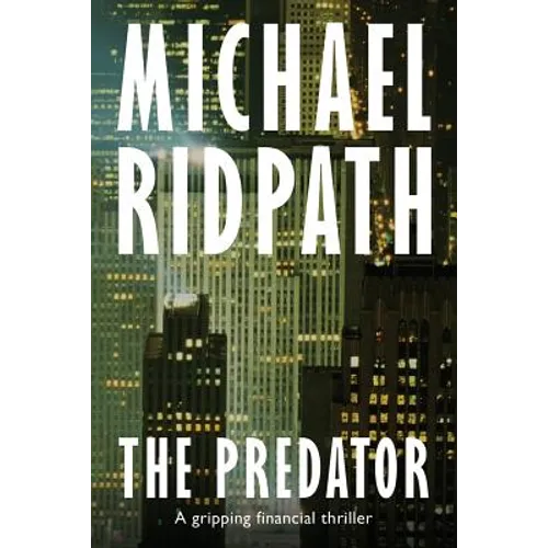 The Predator: A gripping financial thriller
