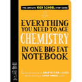 Everything You Need to Ace Chemistry in One Big Fat Notebook