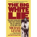 The Big White Lie: The Deep Cover Operation That Exposed the CIA Sabotage of the Drug War