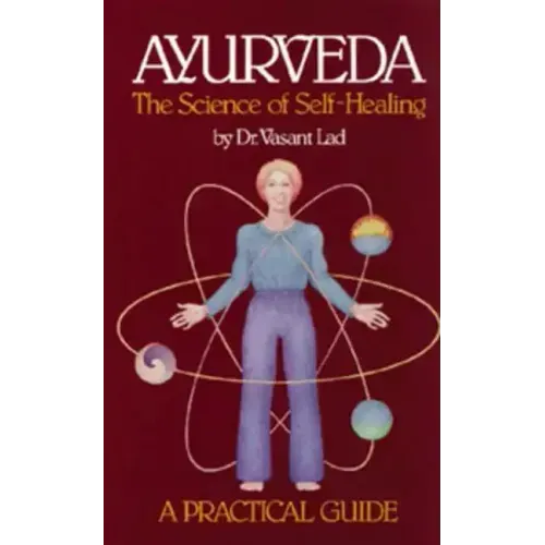 Ayurveda: A Practical Guide: The Science of Self Healing