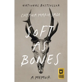 Soft as Bones: A Memoir