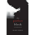 The Perfect Block (A Jessie Hunt Psychological Suspense Thriller-Book Two)