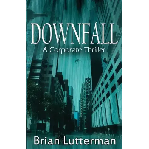 Downfall: A Corporate Thriller