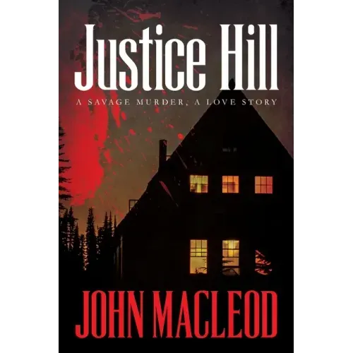 Justice Hill: a savage murder, a love story