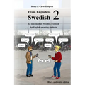 From English to Swedish 2: An intermediate Swedish textbook for English speaking students (black and white edition)