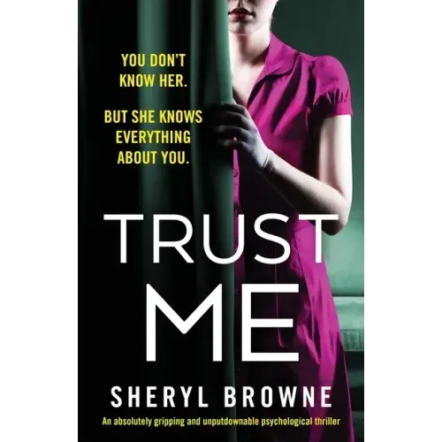 Trust Me: An absolutely gripping and unputdownable psychological thriller