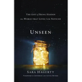 Unseen: The Gift of Being Hidden in a World That Loves to Be Noticed