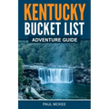 Kentucky Bucket List Adventure Guide