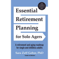 Essential Retirement Planning for Solo Agers: A Retirement and Aging Roadmap for Single and Childless Adults (Retirement Planning Book, Aging, Estate