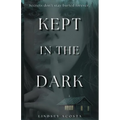 Kept in the Dark