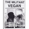 The Militant Vegan: The Book - Complete Collection, 1993-1995: (Animal Liberation Zine Collection)