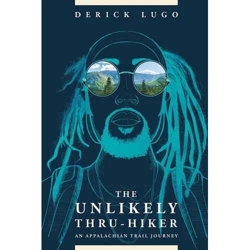 The Unlikely Thru-Hiker: An Appalachian Trail Journey