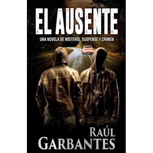 El ausente: Una novela de misterio, suspense y crimen