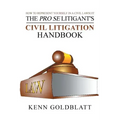 The Pro Se Litigant's Civil Litigation Handbook: How to Represent Yourself in a Civil Lawsuit