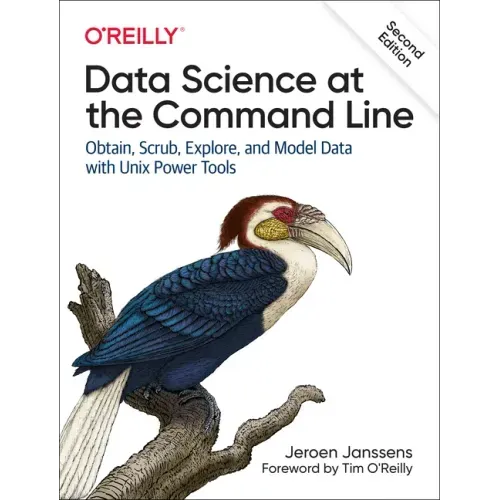Data Science at the Command Line: Obtain, Scrub, Explore, and Model Data with Unix Power Tools