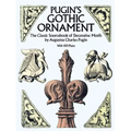 Pugin's Gothic Ornament: The Classic Sourcebook of Decorative Motifs with 100 Plates