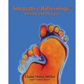 Integrative Reflexology(R): Theory and Practice