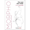 Morpho: Fat and Skin Folds: Anatomy for Artists