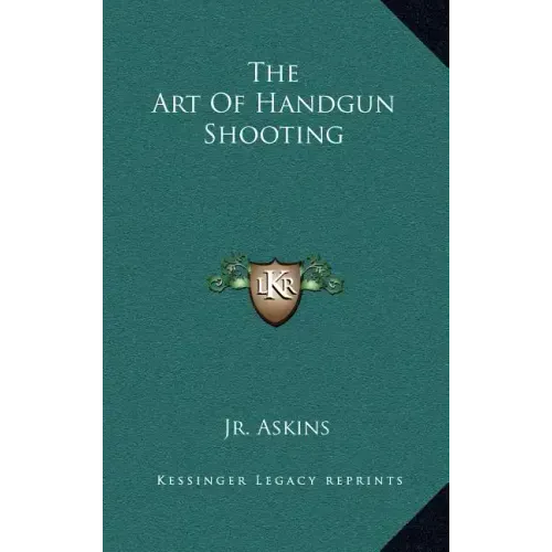 The Art of Handgun Shooting