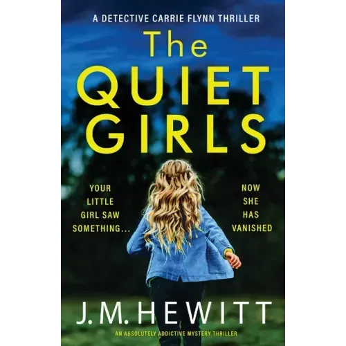 The Quiet Girls: An absolutely addictive mystery thriller