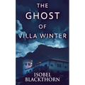 The Ghost Of Villa Winter