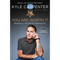 You Are Worth It: Building a Life Worth Fighting for