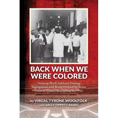 Back When We Were Colored, Helping Black Athletes During Segregation, and Being Helped By Some 'Decent White Men' Along the Way