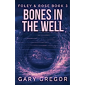 Bones In The Well