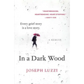 In a Dark Wood: A Memoir