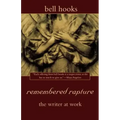 Remembered Rapture: The Writer at Work