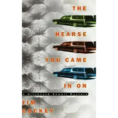 The Hearse You Came in on: A Hitchcock Sewell Mystery