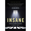Insane: America's Criminal Treatment of Mental Illness