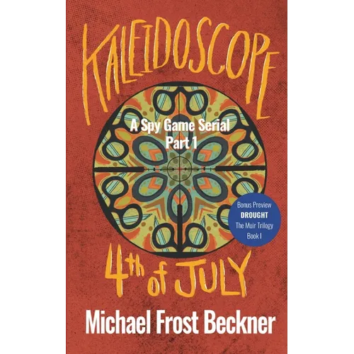 Kaleidoscope 4th of July: A Spy Game Serial Part 1