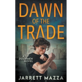 Dawn of the Trade: An Action Adventure Series