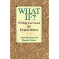 What If?: Writing Exercises for Fiction Writers