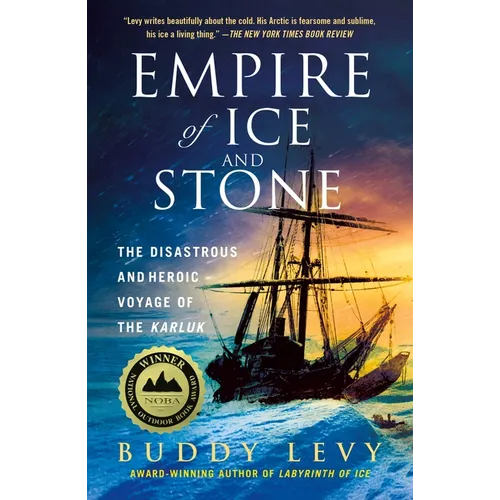 Empire of Ice and Stone: The Disastrous and Heroic Voyage of the Karluk