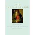 Into the Silent Land: A Guide to the Christian Practice of Contemplation